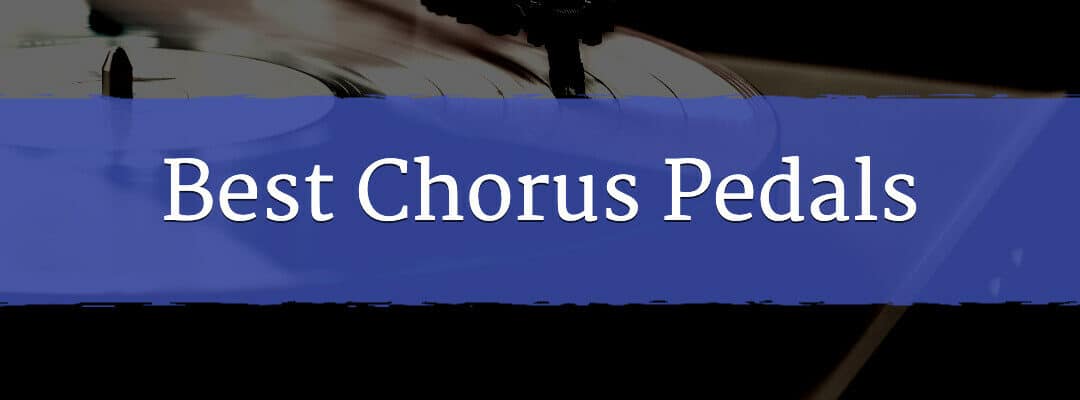 Best Chorus Pedals