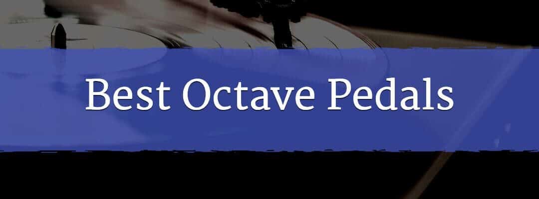 Best Octave Pedals
